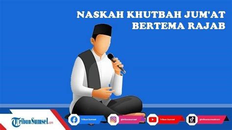 Naskah Khutbah Jumat Edisi Januari Bertemakan Bulan Rajab Penuh