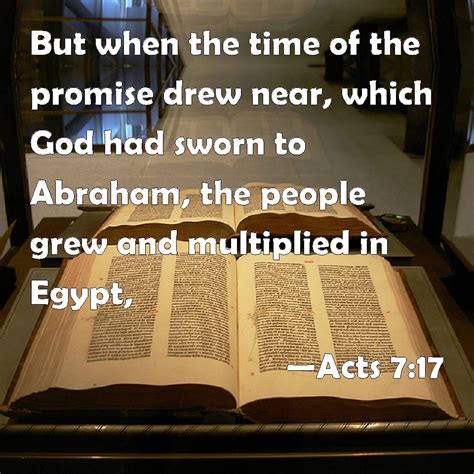 Acts 7:17 But when the time of the promise drew near, which God had ...