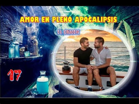Audio Relato Gay Amor En Pleno Apocalipsis El Origen Cap Tulo Tempestad En La Calma Youtube