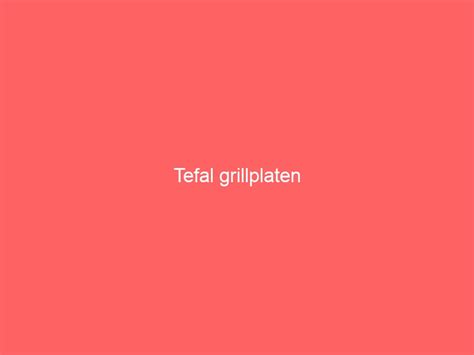 Tefal Grillplaten Goedgeschenk Nl Cadeau Geschenken Site