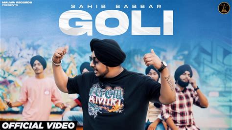 GOLI Full Song Sahib Babbar Punjabi Songs 2023 YouTube