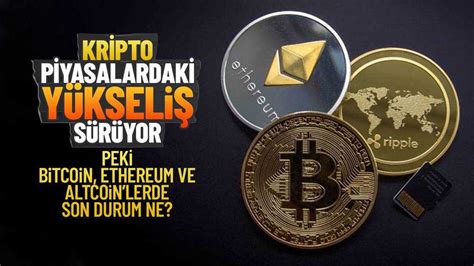 Bitcoin Ethereum Ve Altcoinlerde Son Durum Ne