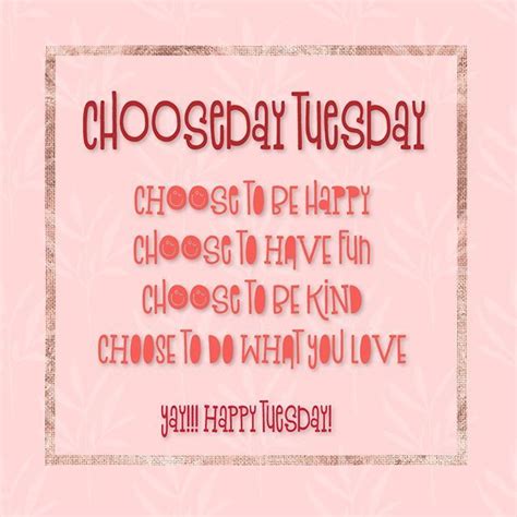 Its Chooseday Tuesday Again Enjoy Choosedaytuesday Chooseday