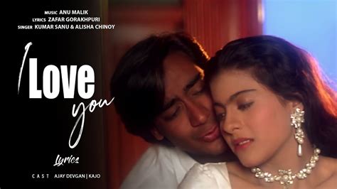 I Love You Lyrical Video Gundaraj Ajay Devgan And Kajol 90 S Romantic Hindi Song Youtube