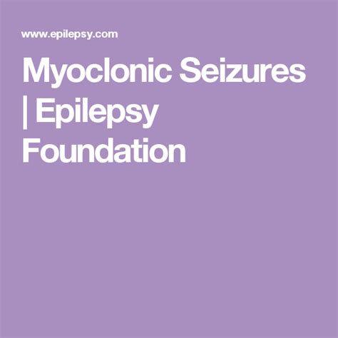 Myoclonic Seizures Epilepsy Foundation Myoclonic Seizures Epilepsy