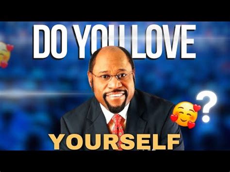 Myles Munroe The Secrets To Self Love Ways To Boost Your Self