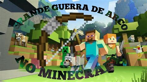 Minecraft Grande Guerra De Arco YouTube