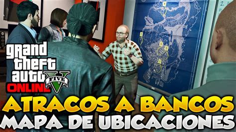 GTA V Online Atracos A Bancos Mapa De Ubicaciones GTA 5 Online YouTube