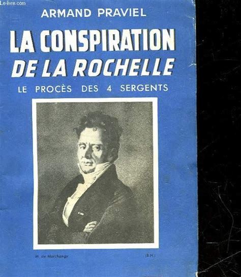 La Conspiration De La Rochelle Le Proces Et La Mort Des Quatre