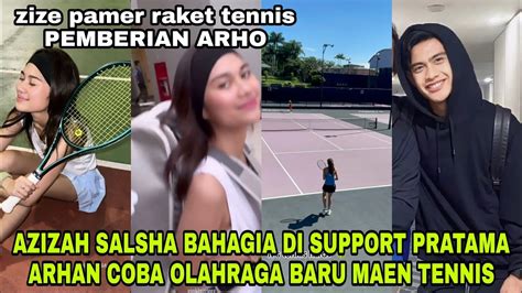 AZIZAH SALSHA COBA TANTANGAN BARU MAEN TENNIS PRATAMA ARHAN INGIN MAEN