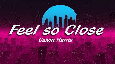 Feel So Close Calvin Harris Lyrics Youtube