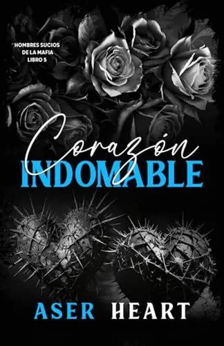 Corazon Indomable Hombres Sucios De La Mafia Ficcion Gay Meses Sin Inter S