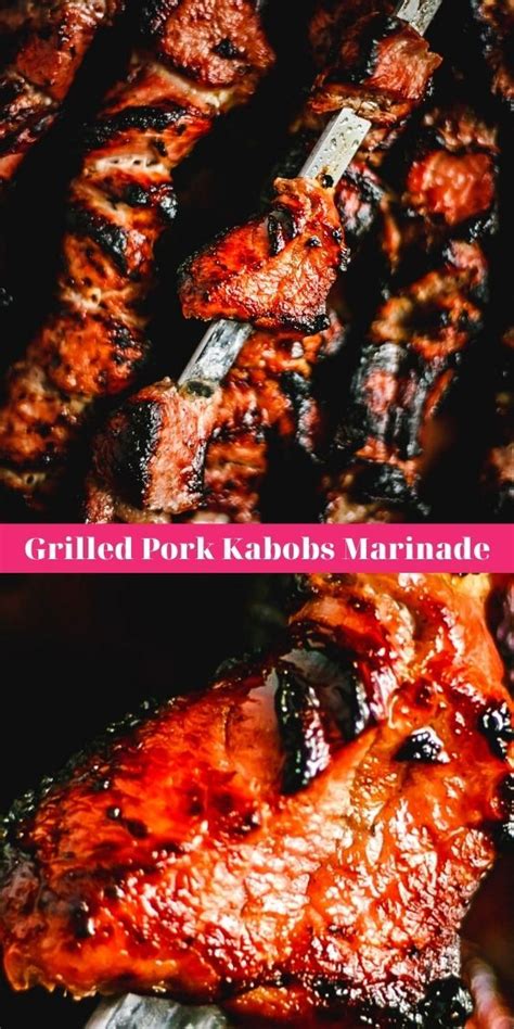 Best 5 Ingredient Grilled Pork Kabobs Marinade In 2020 Pork Kabob