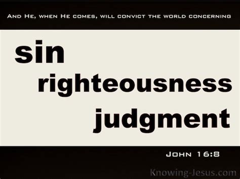 John 168 And He When He Comes Will Convict The World Concerning Sin