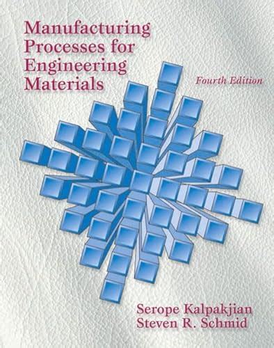 Manufacturing Processes For Engineering Materials By Kalpakjian Serope