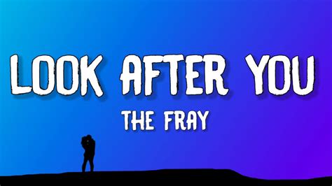 The Fray Look After You Lyrics Youtube