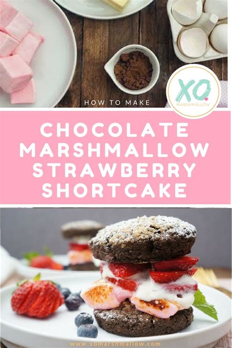 Chocolate Marshmallow Strawberry Shortcake Recipes Using Marshmallows