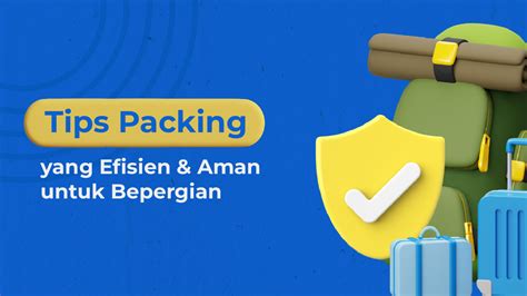 tips packing efisien  aman  bepergian