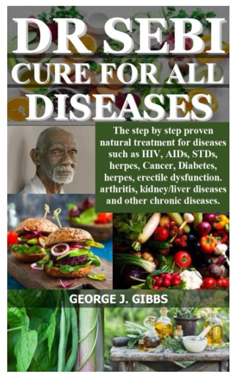 Dr Sebi Cure For All Diseases The Step By Step Proven Natural Treatment For Diseases Such As