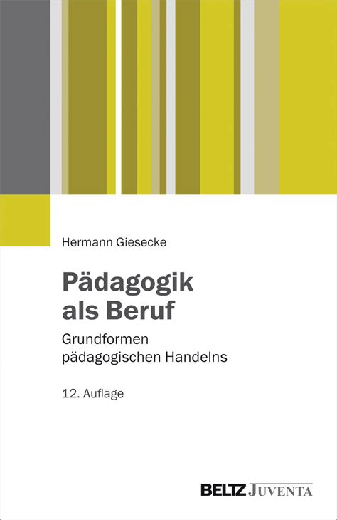 Pädagogik als Beruf Grundformen pädagogischen Handelns Hermann