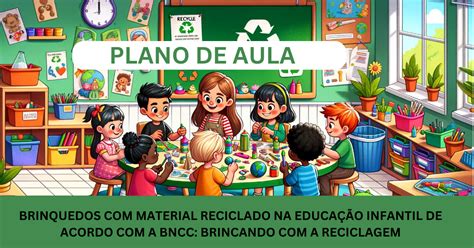 Brinquedos Com Material Reciclado Educação Infantil