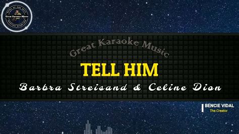 Tell Him Karaoke Barbra Streisand Celine Dion Youtube