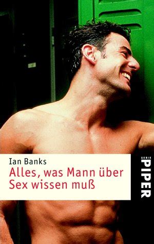 Alles was Mann über Sex wissen muß Piper Taschenbuch Band 3516