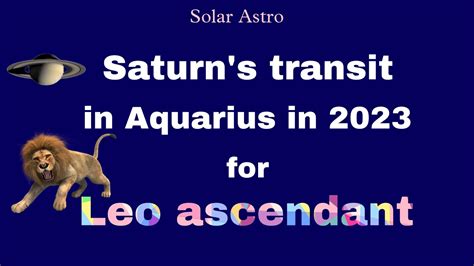 Saturn Transit In Aquarius 2023 For Leo Ascendant Youtube