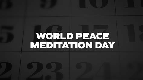 World Peace Meditation Day List Of National Days