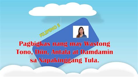 PAGBIGKAS NANG MAY WASTONG TONO DIIN ANTALA AT DAMDAMIN SA NAPAKINGGANG