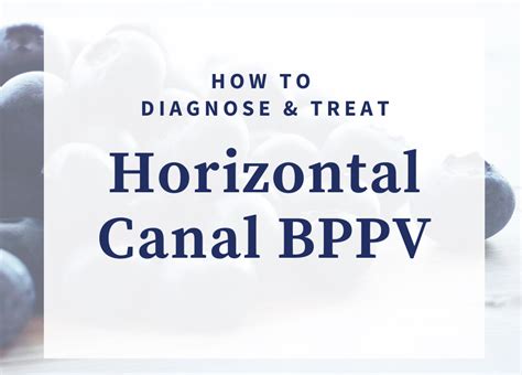 Vertigo How to Diagnose and Treat Horizontal Canal BPPV - Gordon ...