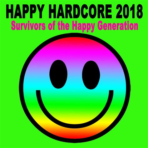 Apple Music 上群星的专辑Happy Hardcore 2018 Survivors of the Happy