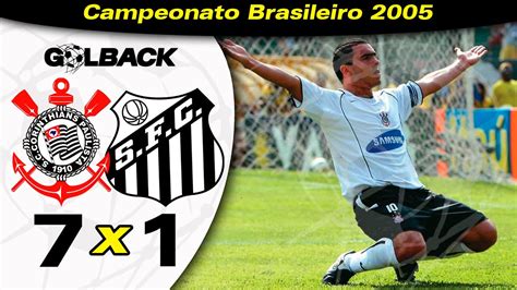 7x1 Corinthians E Santos - Corinthians 7 x 1 Santos - 06 / 11 / 2005 - CAMPEONATO BRASILEIRO - YouTube
