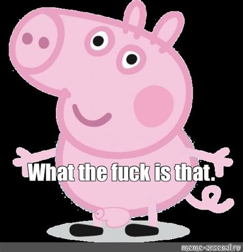 Meme What The Fuck Is That All Templates Meme Arsenal