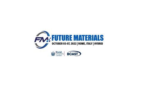 Future Materials Conference, 3-7 October 2022, Rome, Italy (Brunel