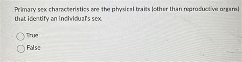 Solved Primary Sex Characteristics Are The Physical Traits Chegg