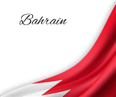 Premium Vector Waving Flag Of Bahrain On White Background