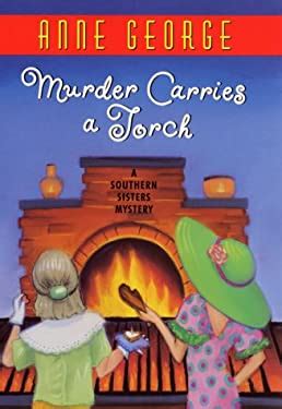 Murder Carries a Torch : A Southern Sisters Mystery used book by Anne ...