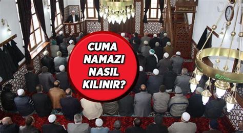 CUMA NAMAZI KILINIŞI Cuma namazı kaç rekat nasıl kılınır Zühr i Ahir