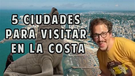 Cinco Ciudades Para Visitar En La Costa YouTube