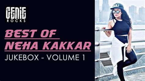 Top 10 Songs Of Neha Kakkar Best Of Neha Kakkar Songs Latest