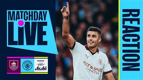 Matchday Live Full Time Show Burnley 0 3 Man City Premier League Youtube