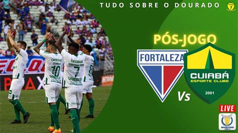 Bate Papo Ao Vivo PÓs Jogo Fortaleza X CuiabÁ I BrasileirÃo 2023 Youtube