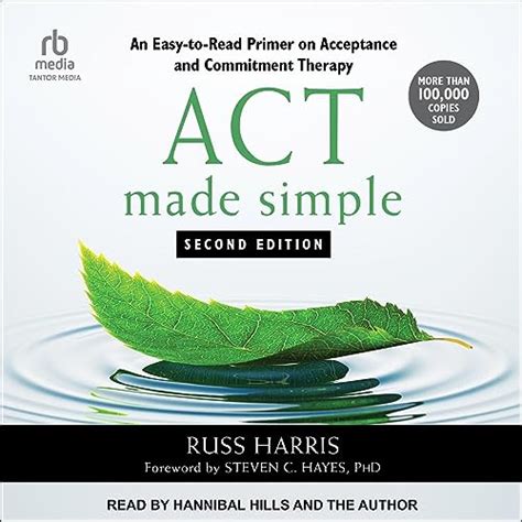 ACT Made Simple An Easy To Read Primer On Acceptance And Commitment