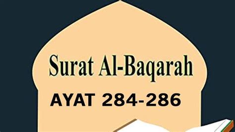 Surat Al Baqarah Ayat 284 285 286 Arab Latin Dan Artinya Beserta