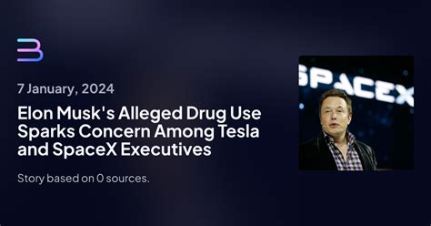 Elon Musk S Alleged Drug Use Sparks Concern Among Tesla And Spacex Executives Brief