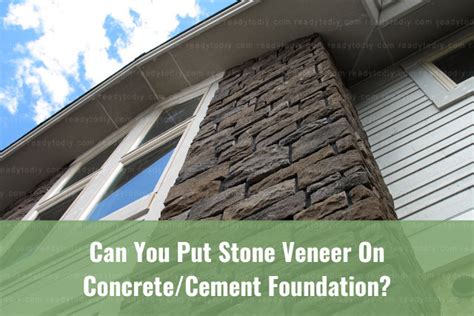 Can You Put Stone Veneer On Concrete Cement Foundation How To Ready To Diy