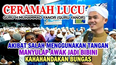 Ceramah Lucu Guru Yanor Kalua Lalakian Handak Jadi Bibinian Manusia