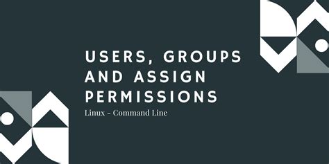 How To Add Users Groups And Assign Permissions In Linux