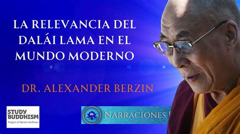 La Relevancia Del Dalai Lama En El Mundo Moderno Dr Alexander Berzin